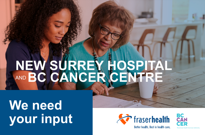 Share your thoughts on the new Surrey hospital and BC Cancer Centre